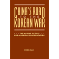 China's Road to the Korean War: The Making of the Sino-American Confrontation