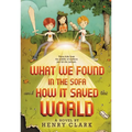 What We Found in the Sofa and How It Saved the World
