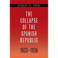 Collapse of the Spanish Republic, 1933-1936: Origins of the Civil War