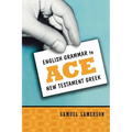 English Grammar to Ace New Testament Greek
