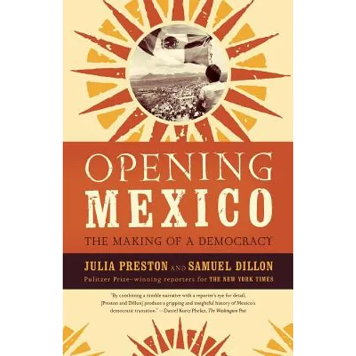 Opening Mexico: The Making of a Democracy