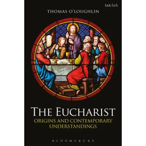 The Eucharist: Origins and Contemporary Understandings