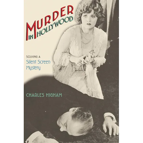 Murder in Hollywood: Solving a Silent Screen Mystery