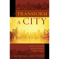 A To Transform a City: Whole Church, Whole Gospel, Whole City