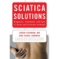 Sciatica Solutions: Diagnosis, Treatment, and Cure of Spinal and Piriformis Problems