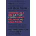 Throwing Like a Girl and Other Essays in Feminist Philosophy