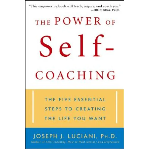 The Power of Self-Coaching: The Five Essential Steps to Creating the Life You Want
