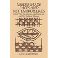 Needle-Made Laces and Net Embroideries: Reticella Work, Carrickmacross Lace, Princess Lace and Other Traditional Techniques