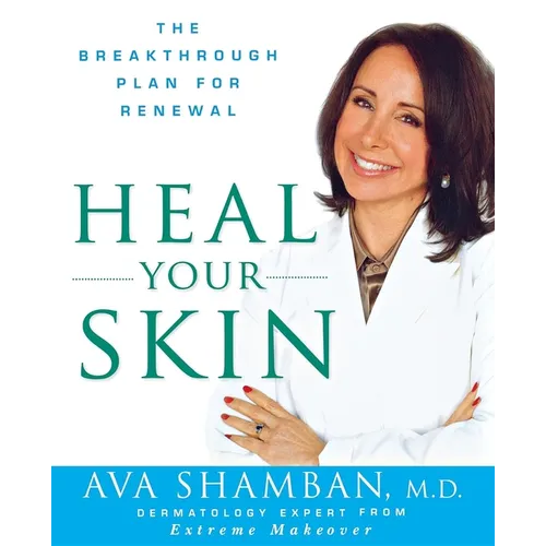 Heal Your Skin: The Breakthrough Plan for Renewal