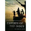 Empires of the Indus: The Story of a River