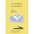 The Ends of the Earth: Perspectives on Modern Environmental History