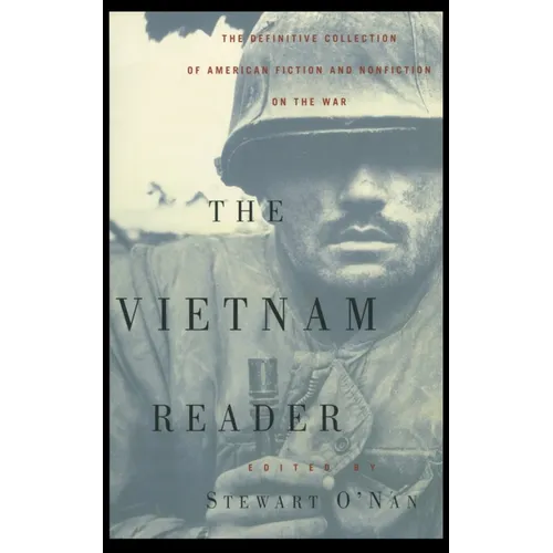 The Vietnam Reader: The Definitive Collection of Fiction and Nonfiction on the War