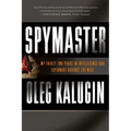 Spymaster: My Thirty-Two Years in Intelligence and Espionage Against the West