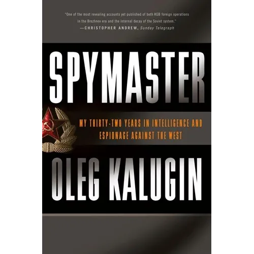 Spymaster: My Thirty-Two Years in Intelligence and Espionage Against the West