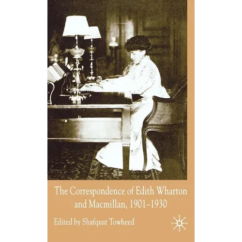 The Correspondence of Edith Wharton and Macmillan, 1901-1930