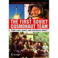 The First Soviet Cosmonaut Team: Their Lives, Legacy, and Historical Impact