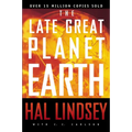 The Late Great Planet Earth: The Classic Analysis of the Biblical Prophecies Leading Up to the Return of Jesus Christ