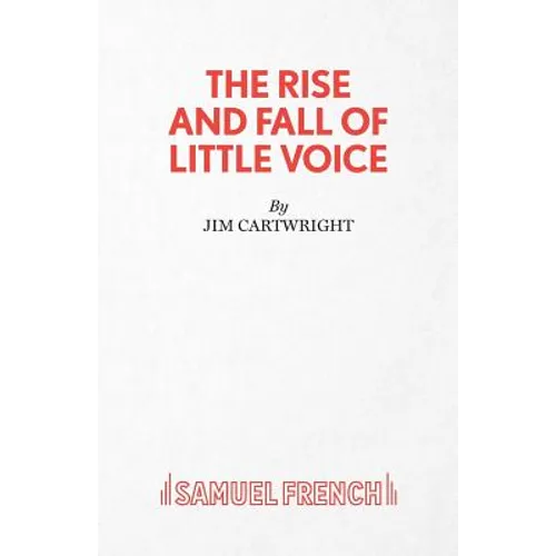 The Rise and Fall of Little Voice - A Play