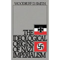 The Ideological Origins of Nazi Imperialism