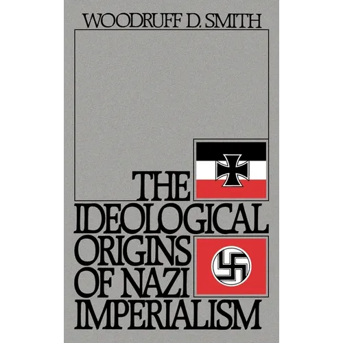 The Ideological Origins of Nazi Imperialism