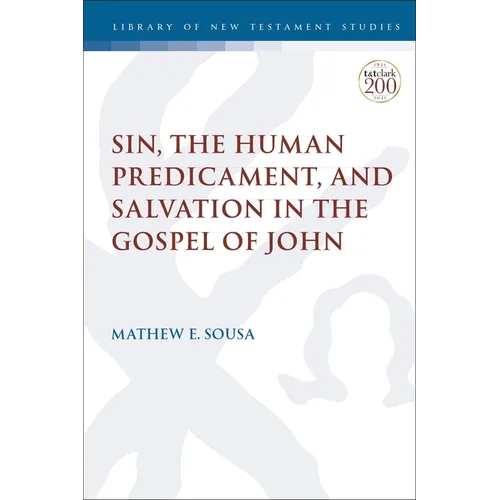 Sin, the Human Predicament, and Salvation in the Gospel of John