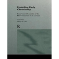 Modelling Early Christianity: Social-Scientific Studies of the New Testament in its Context