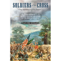 Soldiers of the Cross, the Authoritative Text: The Heroism of Catholic Chaplains and Sisters in the American Civil War