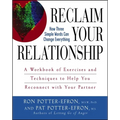 Reclaim Your Relationship: A Workbook of Exercises and Techniques to Help You Reconnect with Your Partner