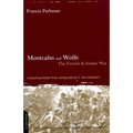 Montcalm and Wolfe: The French And Indian War