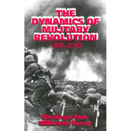 The Dynamics of Military Revolution, 1300-2050