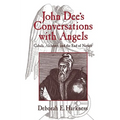 John Dee's Conversations with Angels: Cabala, Alchemy, and the End of Nature