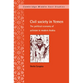 Civil Society in Yemen: The Political Economy of Activism in Modern Arabia