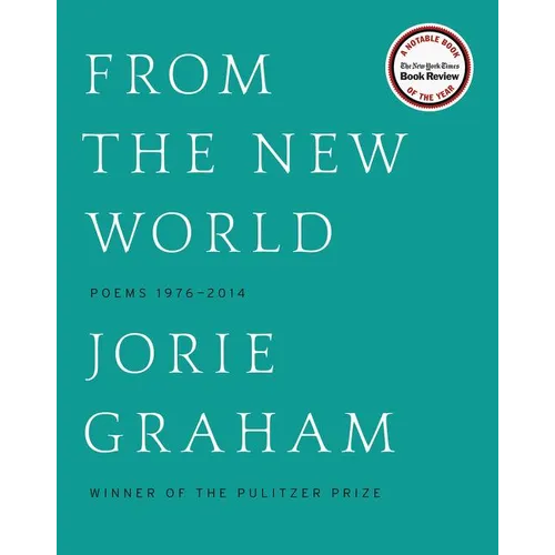 From the New World: Poems 1976-2014