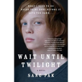 Wait Until Twilight
