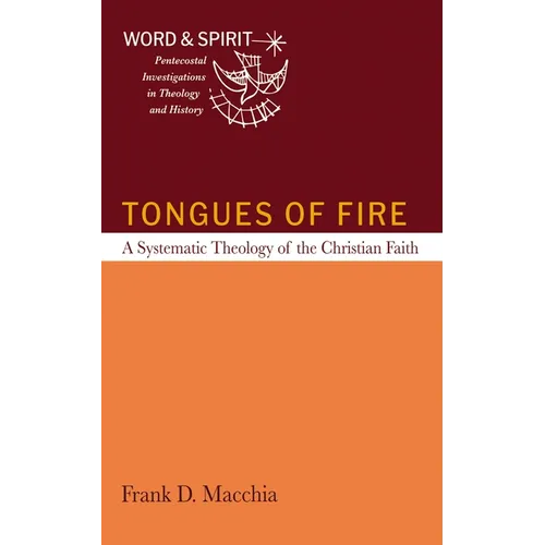 Tongues of Fire: A Systematic Theology of the Christian Faith