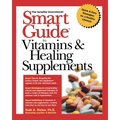 Smart Guide to Vitamins & Healing Supplements