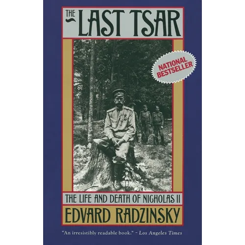 The Last Tsar: The Life and Death of Nicholas II