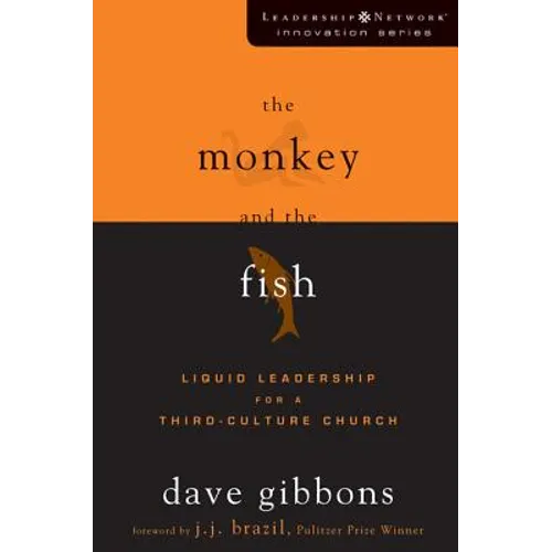 The Monkey and the Fish: Liquid Leadership for a Third-Culture Church
