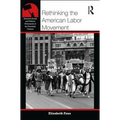 Rethinking the American Labor Movement