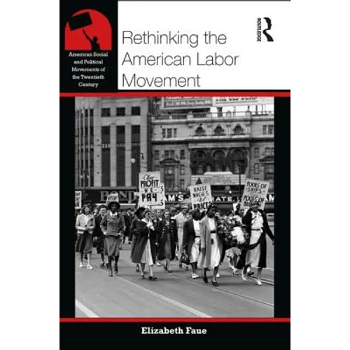 Rethinking the American Labor Movement