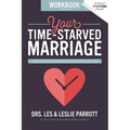 The Your Time-Starved Marriage Workbook for Men: How to Stay Connected at the Speed of Life