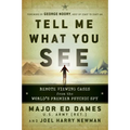 Tell Me What You See: Remote Viewing Cases from the World's Premier Psychic Spy