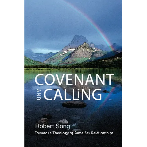 Covenant and Calling: Towards a Theology of Same-Sex Relationships
