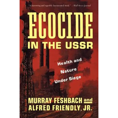 Ecocide in the USSR: Health and Nature Under Siege