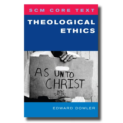 SCM Core Text: Theological Ethics