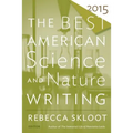 The Best American Science and Nature Writing 2015