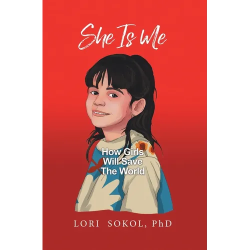 She Is Me: How Girls Will Save The World