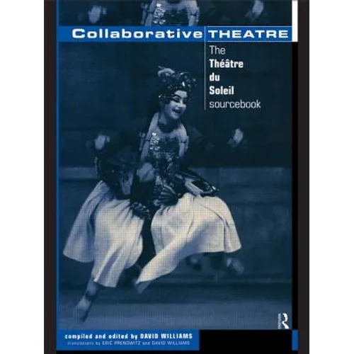 Collaborative Theatre: Le Theatre Du Soleil