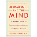 Hormones and the Mind: A Woman's Guide to Enhancing Mood, Memory, and Sexual Vitality