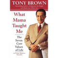 What Mama Taught Me: The Seven Core Values of Life